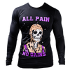 All Pain. No Gains. MUSCLE TEE LONG SLEEVE (LIMITED EDITION) *Read Size Chart*