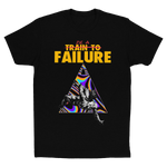 Train to FAILURE (Classic Fitted Tee)