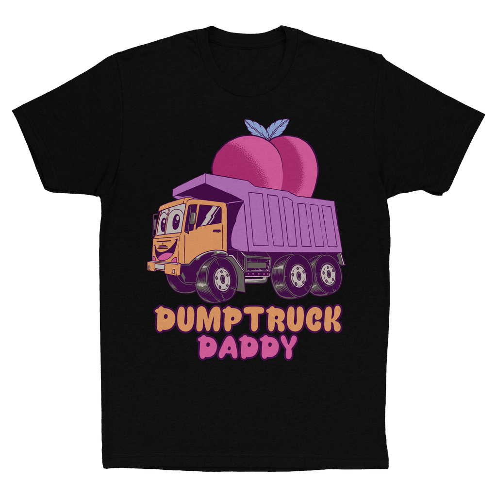 Dumptruck Daddy (Fitted Tee)