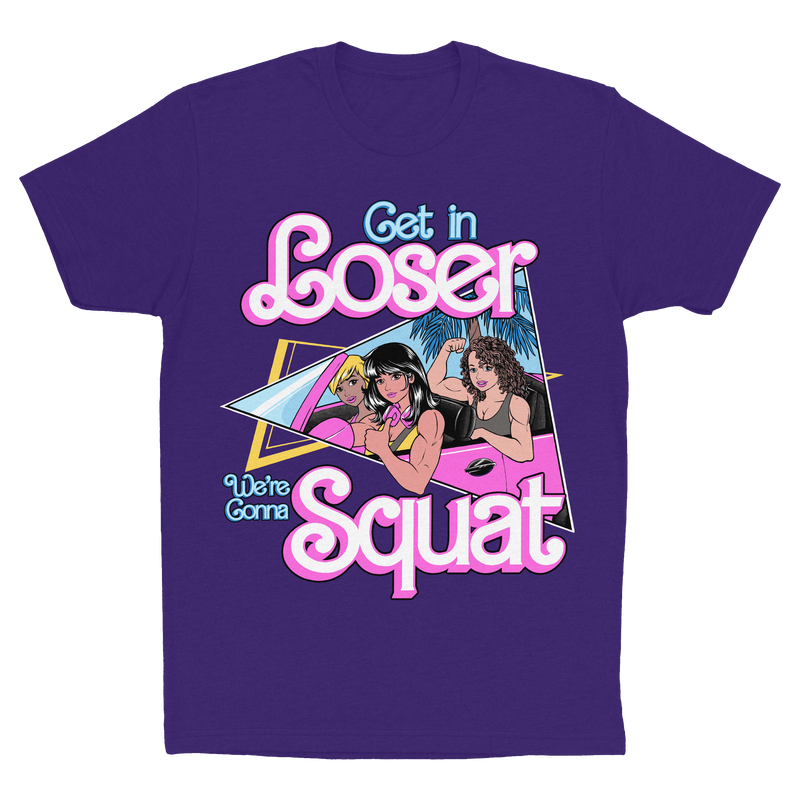 Get In Loser, We're Gonna Squat (Purple Classic Fitted Tee)