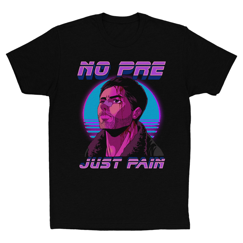 NO PRE. JUST PAIN. (Classic Fitted Tee)