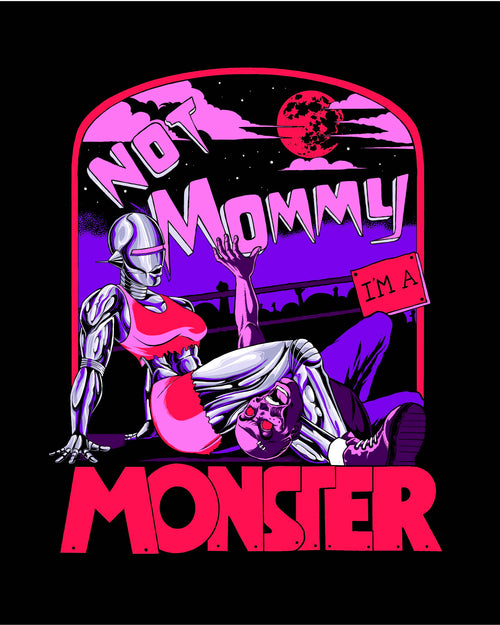 NOT Mommy (I'm A MONSTER) *Fitted Tee*