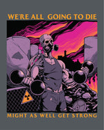 Might As Well Get STRONG (Premium Metal Gray Tee)